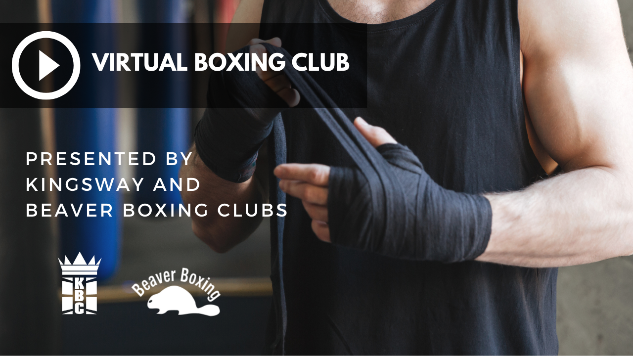 Introducing The Virtual Boxing Club | Brought to You By Beaver and Kingsway Boxing Clubs